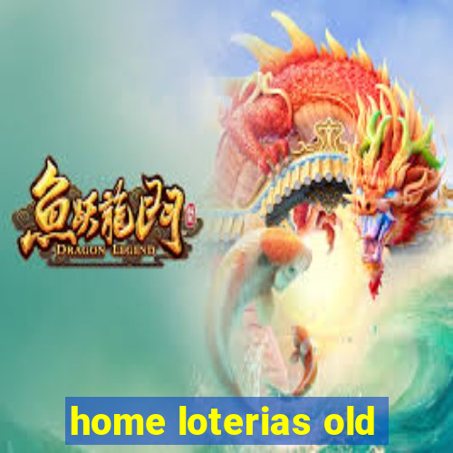 home loterias old